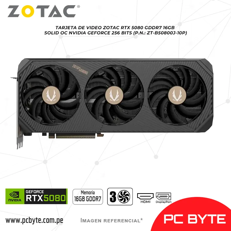 TARJETA DE VIDEO ZOTAC RTX 5080 GDDR7 16GB SOLID OC NVIDIA GEFORCE 256 BITS (P.N. ZT-B50800J-10P)